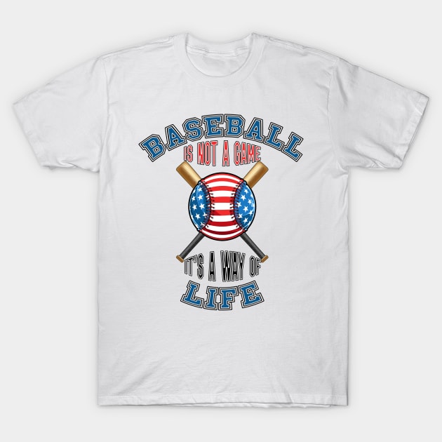 Baseball is not a game. It’s a way of life T-Shirt by KrasiStaleva